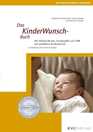 Bild des Verkufers fr Das KinderWunschBuch: IVF, Naturheilkunde, Homopathie und TCM bei unerflltem Kinderwunsch (Naturheilkunde fundiert) zum Verkauf von Antiquariat Armebooks