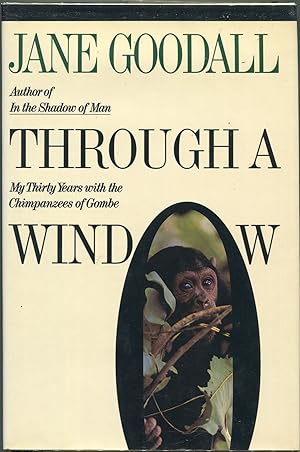 Seller image for Through a Window; My Thirty Years with the Chimpanzees of Gombe for sale by Evening Star Books, ABAA/ILAB