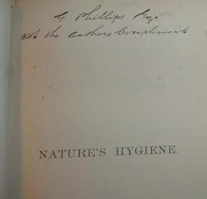 Image du vendeur pour Natures Hygiene: a Systematic Manual of Natural Hygiene Containing also an Account of the Chemistry and Hygiene of the Eucalyptus and the Pine. 1884; INSCRIBED & SIGNED BY AUTHOR. mis en vente par Ely Books