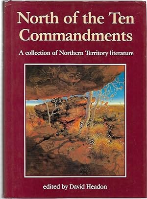 Imagen del vendedor de North of the Ten Commandments A collection of Northern Territory literature. a la venta por City Basement Books