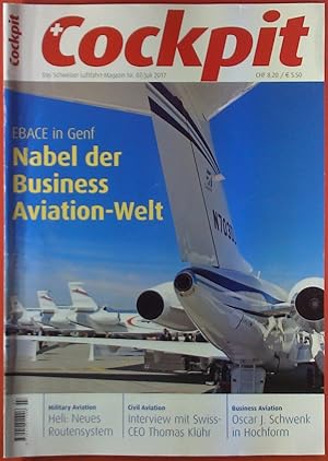 Bild des Verkufers fr Cockpit. Das Schweizer Luftfahrt-Magazin Nr. 07 / Juli 2017. EBACE in Genf. Nabel der Businee Aviation-Welt; Military Aviation. Heli: Neues Routensystem; etc. zum Verkauf von biblion2