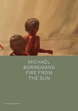 Seller image for Michal Borremans: Fire from the Sun (Hardcover) for sale by AussieBookSeller