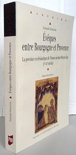 Bild des Verkufers fr Evques entre Bourgogne et Provence : La province ecclsiastique de Vienne au haut Moyen Age (Ve-XIe sicle) zum Verkauf von Librairie Thot