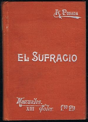 Imagen del vendedor de EL SUFRAGIO SEGN LAS TEORAS FILOSFICAS Y LAS PRINCIPALES LEGISLACIONES. Manuales Soler, n 13 a la venta por Librera Torren de Rueda