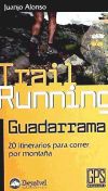 Imagen del vendedor de Trail running Guadarrrama : 20 itinerarios para correr por montaa a la venta por AG Library