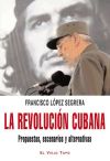 Bild des Verkufers fr LA REVOLUCION CUBANA PROPUESTAS ESCENARIOS Y ALTERNATIVAS zum Verkauf von AG Library