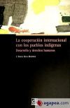 La cooperación internacional con los pueblos indígenas.