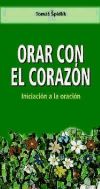 Orar con el corazón : iniciación a la oración