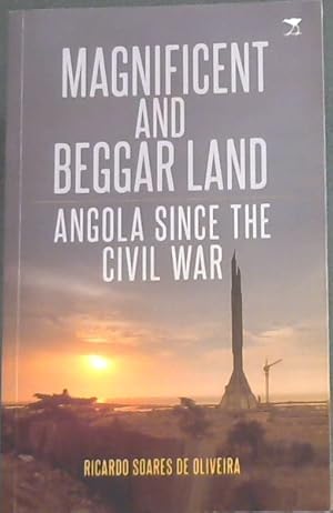 Seller image for Magnificent and Beggar Land ( Angola Since the Cival War) for sale by Chapter 1