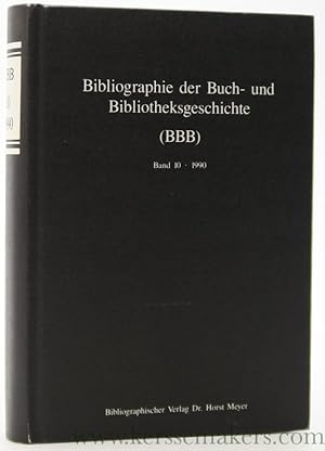 Immagine del venditore per Bibliographie der Buch- und Bibliotheksgeschichte (BBB). Band 10. 1990. Mit Nachtrgen aus den Jahren 1980 bis 1989. venduto da Emile Kerssemakers ILAB