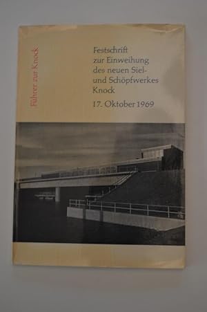 Die Knock ; Festschrift zur Einweihung des neuen Siel - und Schöpfwerkes 17. Oktober 1969