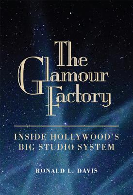Imagen del vendedor de The Glamour Factory: Inside Hollywood's Big Studio System (Paperback or Softback) a la venta por BargainBookStores