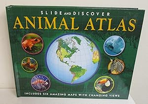 Seller image for Slide and Discover Animal Atlas for sale by The Book Junction