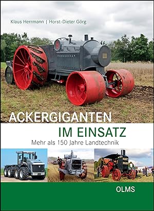 Seller image for Ackergiganten im Einsatz. Mehr als 150 Jahre Landtechnik. for sale by Georg Olms Verlagsbuchhandlung