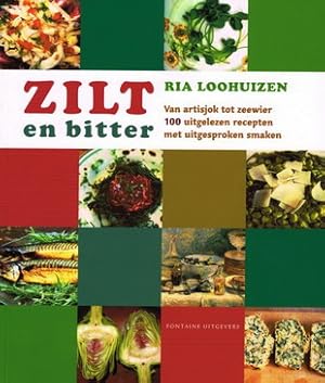 Seller image for Zilt en bitter. Van artisjok tot zeewier. 100 uitgelezen recepten met uitgesproken smaken. isbn 9789059566101 for sale by Frans Melk Antiquariaat