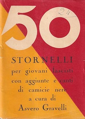 Seller image for 50 Stornelli per Giovani Fascisti con Aggiunte e Canti di Camicie Nere for sale by Il Salvalibro s.n.c. di Moscati Giovanni
