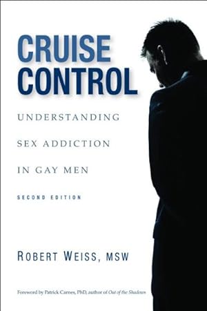 Seller image for Cruise Control : Understanding Sex Addiction in Gay Men for sale by GreatBookPrices