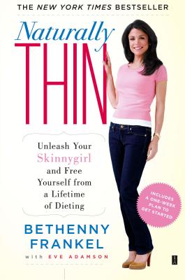 Seller image for Naturally Thin: Unleash Your Skinnygirl and Free Yourself from a Lifetime of Dieting (Paperback or Softback) for sale by BargainBookStores