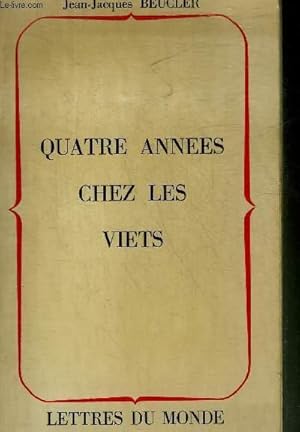 Image du vendeur pour QUATRE ANNEES CHEZ LES VIETS. mis en vente par Le-Livre