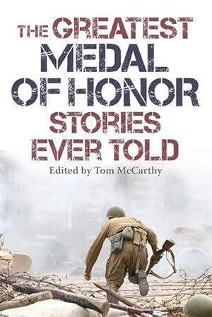 Imagen del vendedor de The Greatest Medal of Honor Stories Ever Told (Paperback) a la venta por Grand Eagle Retail