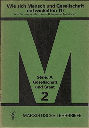 Imagen del vendedor de Wie sich Mensch und Gesellschaft entwickelten (1) Von der Urgemeinde bis zum Untergang des Feudalismus a la venta por Schrmann und Kiewning GbR