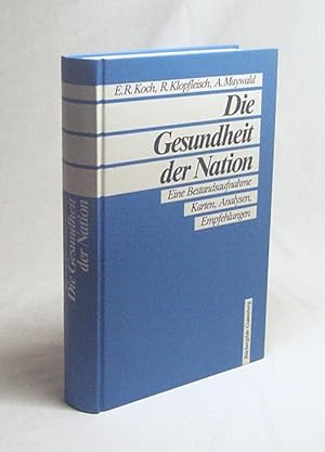Seller image for Die Gesundheit der Nation : e. Bestandsaufnahme ; Kt., Analysen, Empfehlungen / Egmont R. Koch ; Reinhard Klopfleisch ; Armin Maywald for sale by Versandantiquariat Buchegger