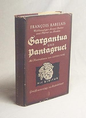 Bild des Verkufers fr Gargantua und Pantagruel / Francois Rabelais. Weltkundiger Arznei-Doktor und Pfarrer zu Meudon. Mit Illustrationen von Gustav Dore zum Verkauf von Versandantiquariat Buchegger