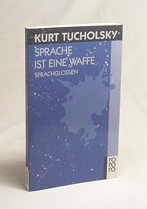 Imagen del vendedor de Sprache ist eine Waffe : Sprachglossen / Kurt Tucholsky. Zsgest. von Wolfgang Hering a la venta por Versandantiquariat Buchegger