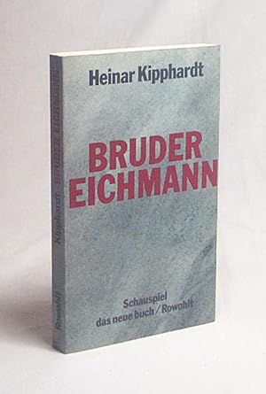 Bild des Verkufers fr Bruder Eichmann : Schauspiel / Heinar Kipphardt zum Verkauf von Versandantiquariat Buchegger