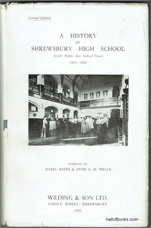 A History Of Shrewsbury High School (Girls Public Day School Trust) 1885-1960