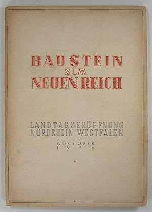 Baustein zum neuen Reich. Landtagseröffnung Nordrhein-Westfalen 2. Oktober 1946.