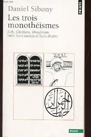 Image du vendeur pour LES TROIS MONOTHEISMES - Juifs, Chrtiens, Musulmans entre leurs sources et leurs destins. mis en vente par Le-Livre