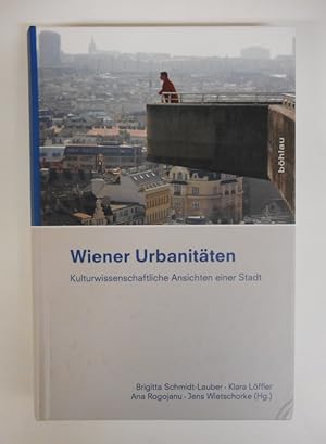 Bild des Verkufers fr Wiener Urbanitten. Kulturwissenschaftliche Ansichten einer Stadt. zum Verkauf von Der Buchfreund