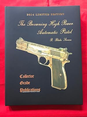 Seller image for THE BROWNING HIGH POWER AUTOMATIC PISTOL, 2014 LIMITED EDITION for sale by BSG BOOKS