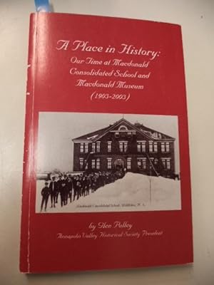 A Place in History : Our Time at Macdonald Consolidated School and Macdonald Museum (1903-2003)