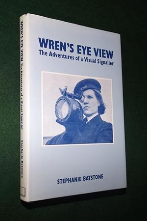 WREN'S EYE VIEW: The Aventures of a Visual Signaller