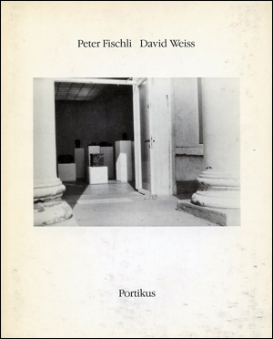 Imagen del vendedor de Peter Fischli, David Weiss : Portikus, Frankfurt am Main : September/Oktober 1988 a la venta por Specific Object / David Platzker