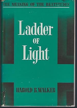 Ladder of Light: The Meaning of the Beatitudes