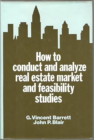 Bild des Verkufers fr How to conduct and analyze real estate market and feasibility studies zum Verkauf von Sabra Books