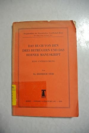 Seller image for Das Buch von den drei Betrgern und das Berner Manuskript. Eine Untersuchung. (= Nujahrsblatt der Literarischen Gesellschaft Bern. Der neuen Folge 14. Heft) for sale by Antiquariat Bookfarm