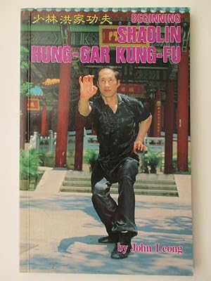 Seller image for Beginning Shaolin Hung-Gar Kung-Fu for sale by S.C. Sumner