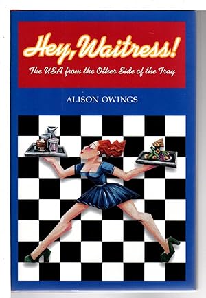 Seller image for HEY, WAITRESS! The USA From the Other Side of the Tray. for sale by Bookfever, IOBA  (Volk & Iiams)
