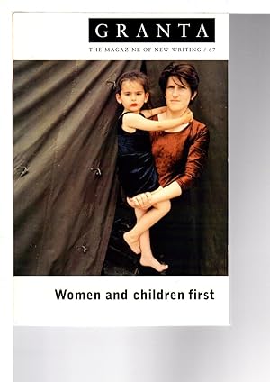 GRANTA 67, Autumn 1999: Women and Children First.