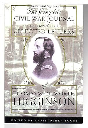 THE COMPLETE CIVIL WAR JOURNAL AND SELECTED LETTERS OF THOMAS WENTWORTH HIGGINSON.