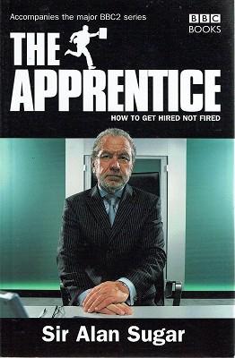 Seller image for The Apprentice: How To Get Hired Not Fired for sale by Marlowes Books and Music