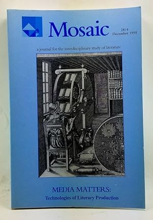 Seller image for Mosaic: A Journal for the Comparative Study of Literature and Ideas 28/4 (December 1995). Media Matters: Technologies of Literary Production for sale by Cat's Cradle Books