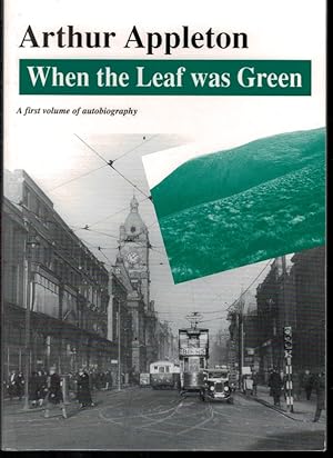Imagen del vendedor de When the Leaf was Green. Autobiography: 1913-1939. Signed copy a la venta por Barter Books Ltd