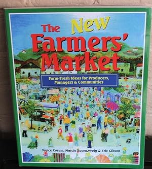 Seller image for The New Farmers' Market: Farm-Fresh Ideas for Producers Managers & Communities for sale by The Wild Muse