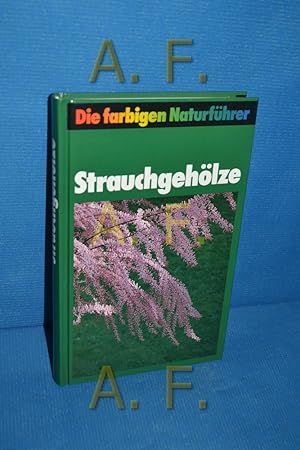 Seller image for Strauchgehlze (Die farbigen Naturfhrer) for sale by Antiquarische Fundgrube e.U.