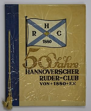 Gedenkbuch zur 50 jährigen Gründungsfeier des Hannoverschen Ruder-Clubs von 1880